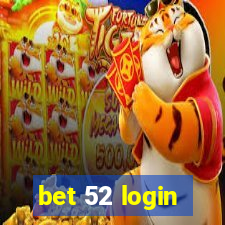 bet 52 login